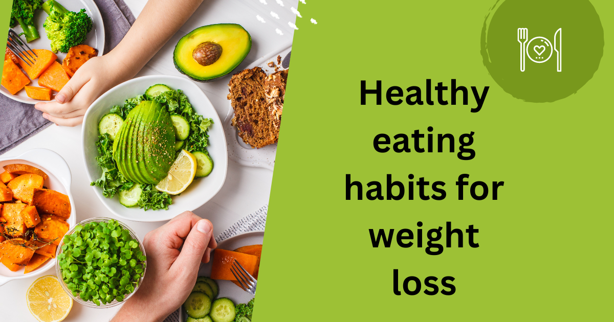 Top 8 best healthy eating habits for weight loss